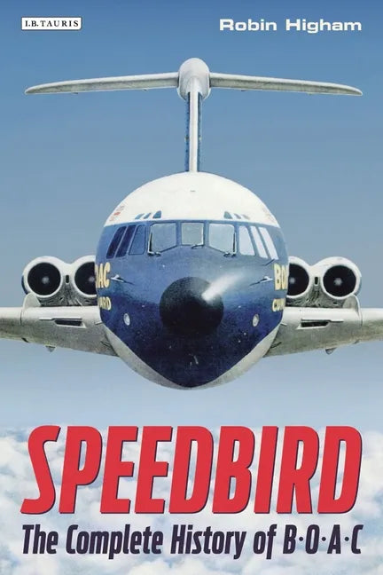 Speedbird: The Complete History of Boac - Paperback