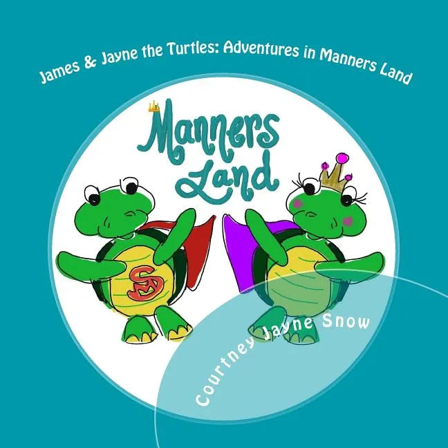 James & Jayne the Turtles: Adventures in Manners Land - Paperback