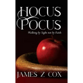 Hocus Pocus: Walking By Sight Not By Faith - Hardcover
