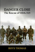 Danger Close: The Rescue of ODA-525 - Paperback