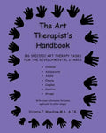 The Art Therapist's Handbook: 186 Specific Art Therapy Tasks for the Developmental Stages - Paperback