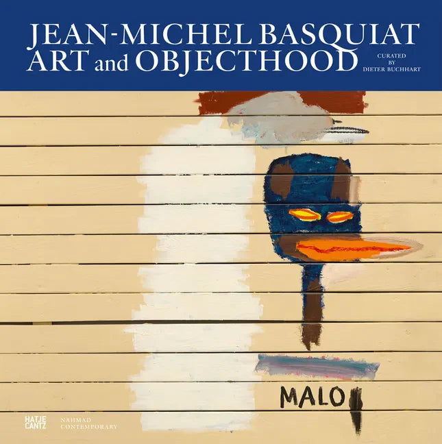 Jean-Michel Basquiat: Art and Objecthood - Hardcover