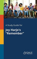 A Study Guide for Joy Harjo's "Remember" - Paperback