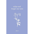 Tulips and forget-me-nots - Paperback