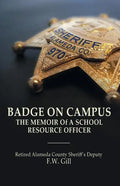 Badge on Campus: The Memoir of a School Resource Officer - Paperback