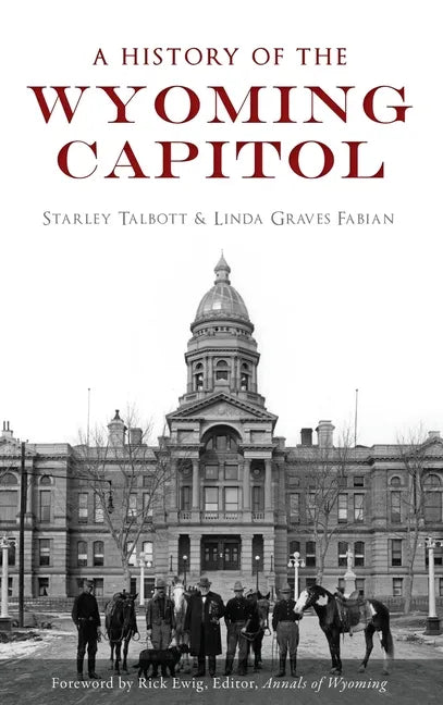 A History of the Wyoming Capitol - Hardcover