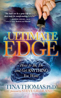 The Ultimate Edge: How to Be, Do and Get Anything You Want - Hardcover