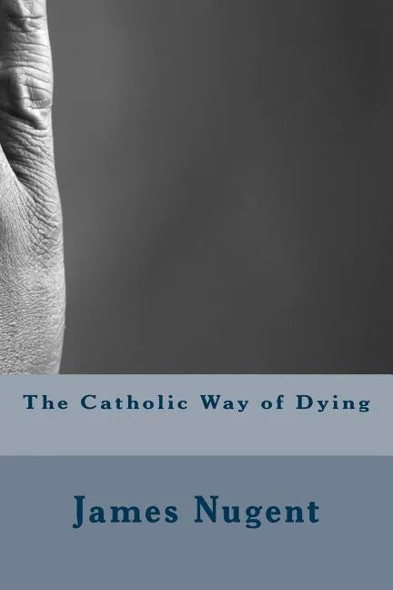 The Catholic Way of Dying - Paperback