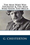 The Man Who Was Thursday & The Man Who Knew Too Much - Paperback