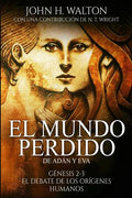 El Mundo Perdido de Adán y Eva: Génesis 2-3 y el debate de los orígenes humanos - Paperback