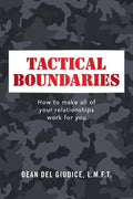 Tactical Boundaries: How to Make All of Your Relationships Work for You - Paperback