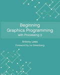 Beginning Graphics Programming with Processing 3 - Paperback