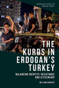 The Kurds in Erdoğan's Turkey: Balancing Identity, Resistance and Citizenship - Paperback