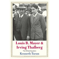 Louis B. Mayer and Irving Thalberg: The Whole Equation - Hardcover