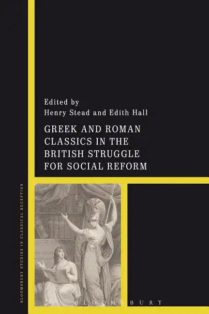 Greek and Roman Classics in the British Struggle for Social Reform - Paperback