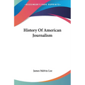 History Of American Journalism - Paperback