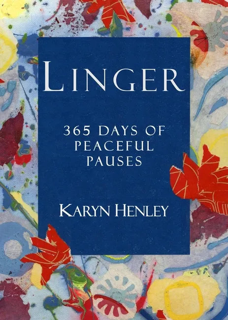 Linger: 365 Days of Peaceful Pauses - Paperback