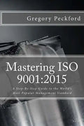 Mastering ISO 9001: 2015: A Step-By-Step Guide to the World's Most Popular Management Standard - Paperback