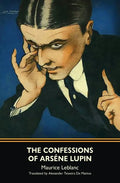 The Confessions of Arsène Lupin (Warbler Classics) - Paperback