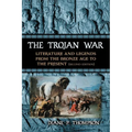 The Trojan War: Literature and Legends from the Bronze Age to the Present, 2d ed. - Paperback