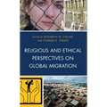Religious and Ethical Perspectives on Global Migration - Paperback