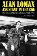 Alan Lomax, Assistant in Charge: The Library of Congress Letters, 1935-1945 - Paperback
