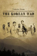 Voices from the Korean War: Personal Accounts of Those Who Served - Paperback