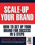 Scale Up Your Brand Workbook: How To Set Up Your Brand for Success in 5 Steps - Paperback
