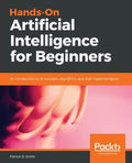 Hands-On Artificial Intelligence for Beginners - Paperback