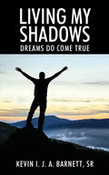 Living My Shadows: Dreams Do Come True - Paperback