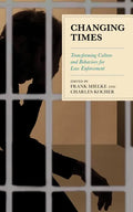 Changing Times: Transforming Culture and Behaviors for Law Enforcement - Paperback