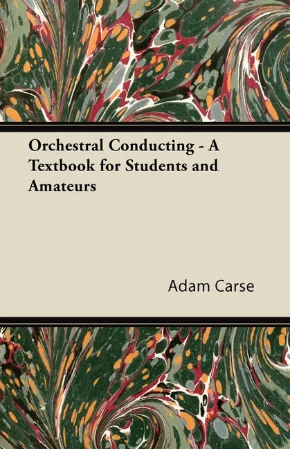 Orchestral Conducting - A Textbook for Students and Amateurs - Paperback