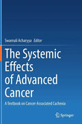 The Systemic Effects of Advanced Cancer: A Textbook on Cancer-Associated Cachexia - Hardcover
