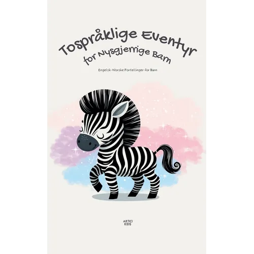 Tospråklige Eventyr for Nysgjerrige Barn: Engelsk-Norske Fortellinger for Barn - Paperback