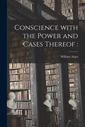 Conscience With the Power and Cases Thereof - Paperback