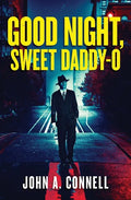 Good Night, Sweet Daddy-O: A Historical Crime Thriller - Paperback