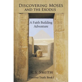 Discovering Moses and the Exodus: A Faith Building Adventure - Paperback