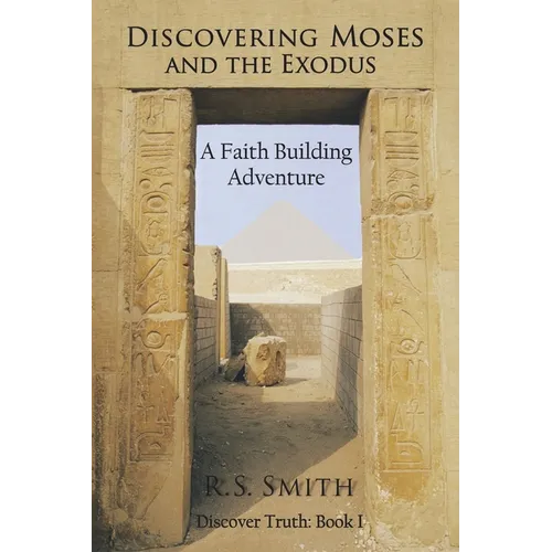 Discovering Moses and the Exodus: A Faith Building Adventure - Paperback
