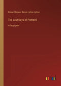 The Last Days of Pompeii: in large print - Paperback