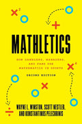 Mathletics: How Gamblers, Managers, and Fans Use Mathematics in Sports, Second Edition - Paperback
