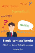 Single-context Words: A Study of a Quirk of the English Language - Paperback