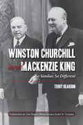Winston Churchill and MacKenzie King: So Similar, So Different - Paperback