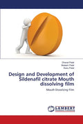 Design and Development of Sildenafil citrate Mouth dissolving film - Paperback