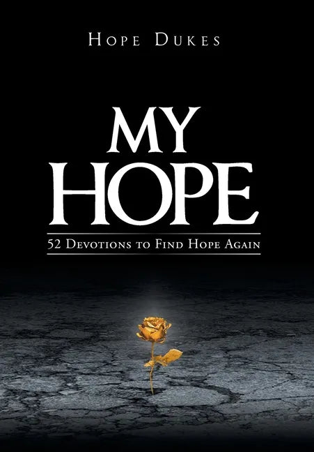 My Hope: 52 Devotions to Find Hope Again - Hardcover