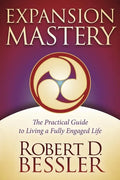 Expansion Mastery: The Practical Guide to Living a Fully Engaged Life - Paperback