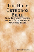 The Holy Orthodox Bible - New Testament based on the Patriarchal & Majority Texts - Paperback
