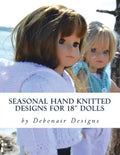 Seasonal Hand Knitted Designs for 18" Dolls: Spring/Summer Collection - Paperback