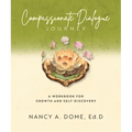Compassionate Dialogue Journey: A Workbook for Growth and Self-Discovery - Paperback
