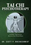 Tai Chi Psychotherapy: A Holistic Approach for Recovery from Mental Illness - Paperback