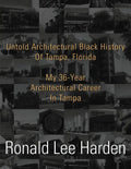 Untold Architectural Black History Of Tampa, Florida - Paperback